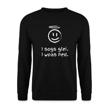 I sogs glei, i woas ned! Spruch Mundart Dialekt - Unisex Pullover - Schwarz - Vorne - Alina (178cm) & Michal (187cm)