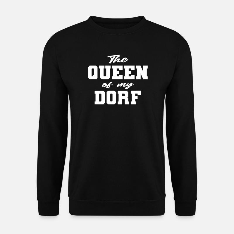 Königin im Dorf lustiger Spruch - Unisex Pullover - Schwarz