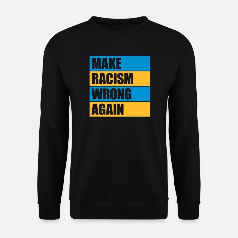 make racism wrong again - Unisex Sweatshirt - black