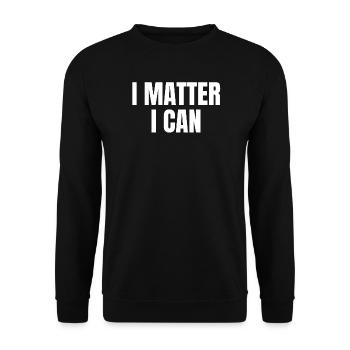 I matter, I can - Sweat-shirt Unisexe - noir - Devant - Alina (178cm) & Michal (187cm)