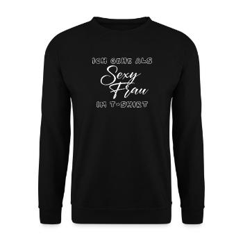 Sexy Frau im T-Shirt Schriftzug - Unisex Pullover - Schwarz - Vorne - Alina (178cm) & Michal (187cm)