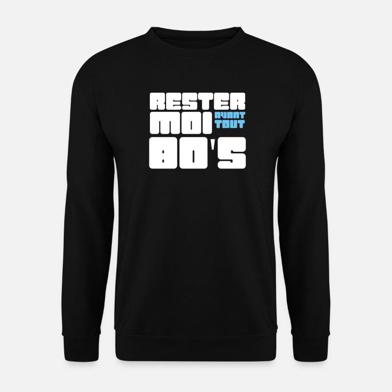 Rester moi avant tout 80's - Sweat-shirt Unisexe - noir