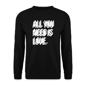 All you need is love - Unisex Sweatshirt - black - Front - Alina (178cm) & Michal (187cm)