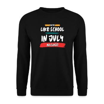 Like School In July No Class - Unisex Sweatshirt - black - Front - Alina (178cm) & Michal (187cm)