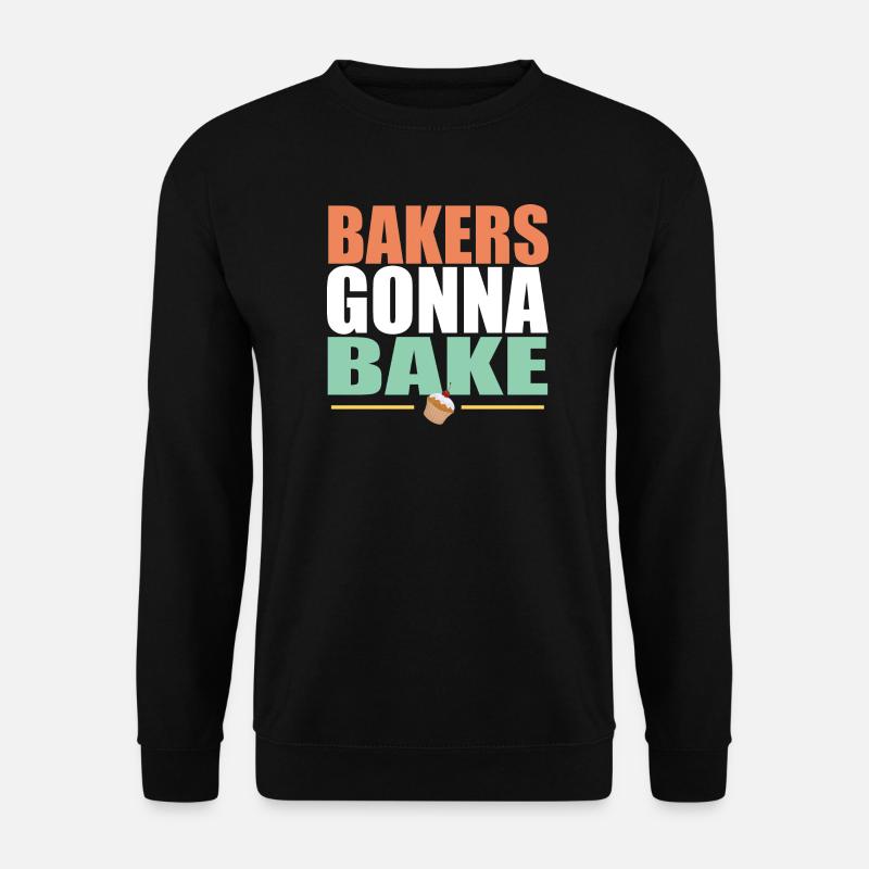 Baking Bakers Gonna Bake - Unisex Sweatshirt - black