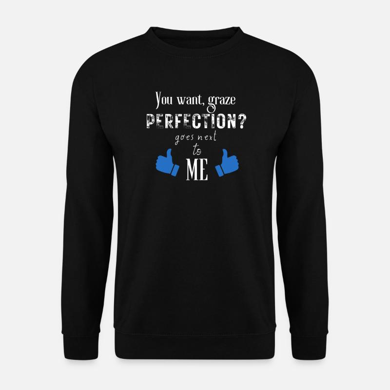 Perfektion kommt als Nächstes für mich - Unisex Pullover - Schwarz