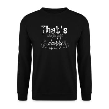 That’s what the perfect daddy looks like - Unisex Sweatshirt - black - Front - Alina (178cm) & Michal (187cm)