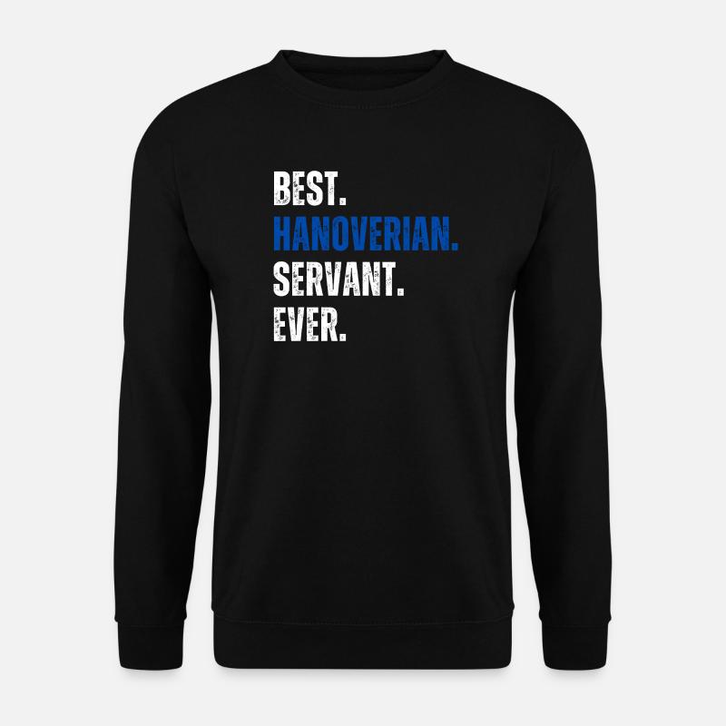 ! Best Hanoverian Servant Ever - Unisex Sweatshirt - black
