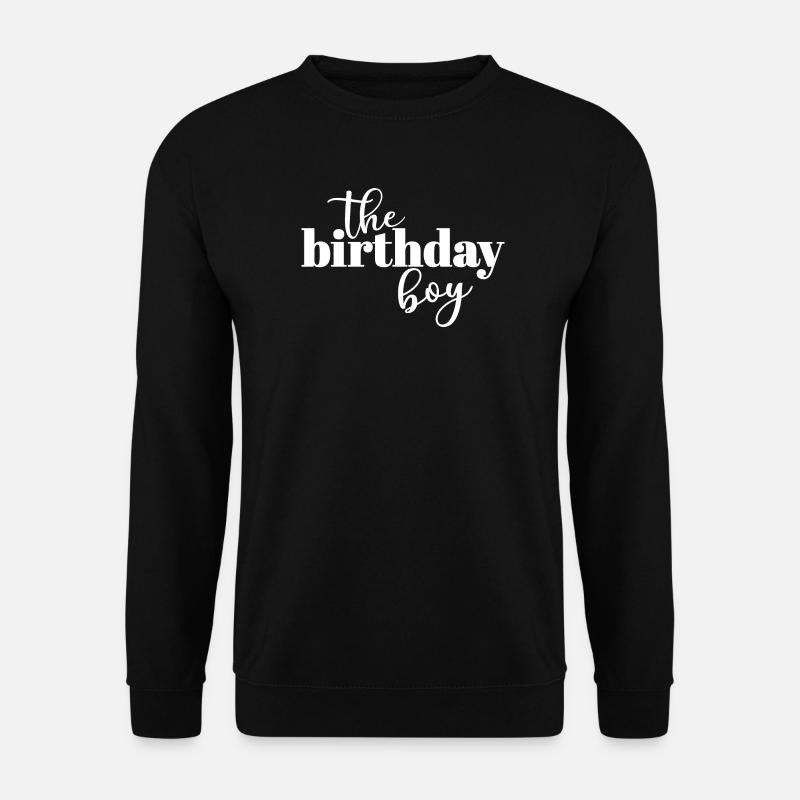 The Birthday Boy - Unisex Sweatshirt - black