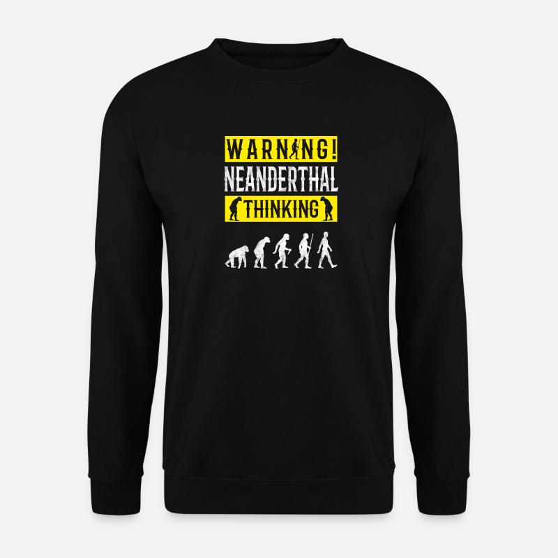 Warning! Neanderthal-thinking anthropologist - Unisex Sweatshirt - black