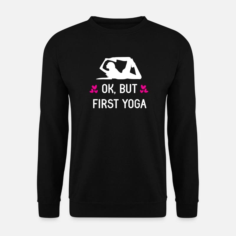 Ok, But First Yoga - Unisex Sweatshirt - black