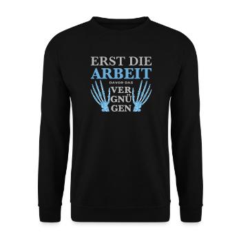 Erst die Arbeit, Zeichnung Hand, lustiger Spruch - Unisex Pullover - Schwarz - Vorne - Alina (178cm) & Michal (187cm)