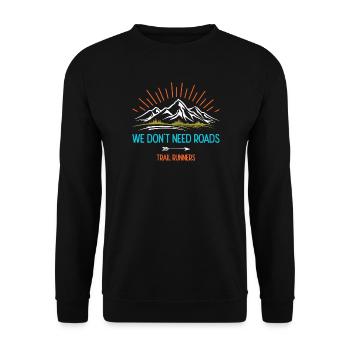 Nous n’avons pas besoin de routes. Coureurs de trail - Sweat-shirt Unisexe - noir - Devant - Alina (178cm) & Michal (187cm)