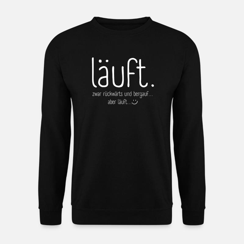 LÄUFT zwar rückwärts und bergauf... aber läuft - Unisex Pullover - Schwarz