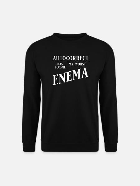 Autocorrect has become my worst enema - Unisex Sweatshirt - black