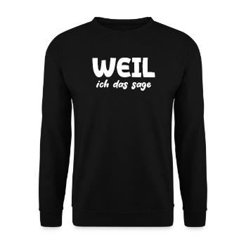 Weil ich das sage - Unisex Pullover - Schwarz - Vorne - Alina (178cm) & Michal (187cm)