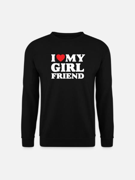 I Love My Girlfriend - Unisex Sweatshirt - black