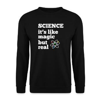 Science - it's like magic but real - Unisex Sweatshirt - black - Front - Alina (178cm) & Michal (187cm)