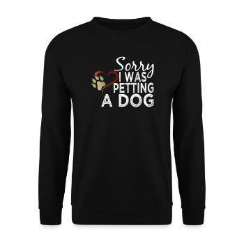 Sorry I'm Late I Was Petting a Dog Always Late Dog - Unisex Sweatshirt - black - Front - Alina (178cm) & Michal (187cm)