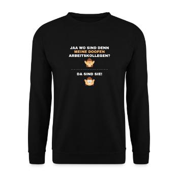 Jaa, wo sind denn meine doofen Arbeitskollegen? - Unisex Pullover - Schwarz - Vorne - Alina (178cm) & Michal (187cm)