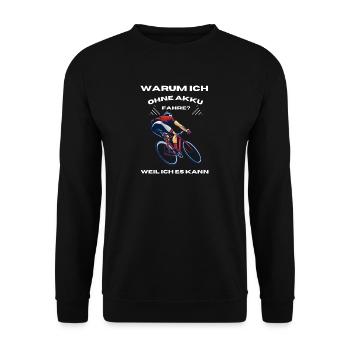 Spruch Shirt,Warum ich ohne Akku Rennrad fahre? - Unisex Pullover - Schwarz - Vorne - Alina (178cm) & Michal (187cm)