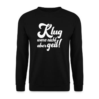 Klug war's nicht, aber geil Funshirt - Unisex Pullover - Schwarz - Vorne - Alina (178cm) & Michal (187cm)