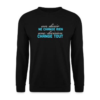 un désir ne change rien une décision change tout - Sweat-shirt Unisexe - noir - Devant - Alina (178cm) & Michal (187cm)