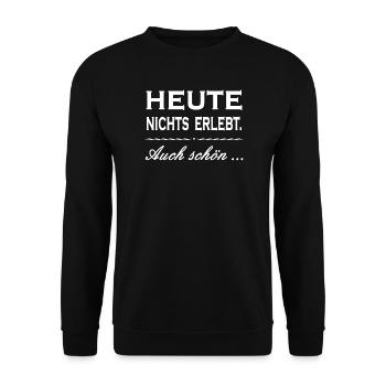 HEUTE NICHTS ERLEBT. AUCH SCHÖN... Zitat Geschenk - Unisex Pullover - Schwarz - Vorne - Alina (178cm) & Michal (187cm)