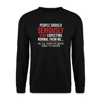 Die Menschen sollten ernsthaft aufhören, Normalität zu erwarten - Unisex Pullover - Schwarz - Vorne - Alina (178cm) & Michal (187cm)