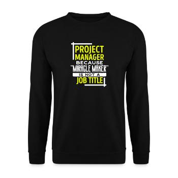 Project Manager Statement Job Manager Careers - Unisex Sweatshirt - black - Front - Alina (178cm) & Michal (187cm)