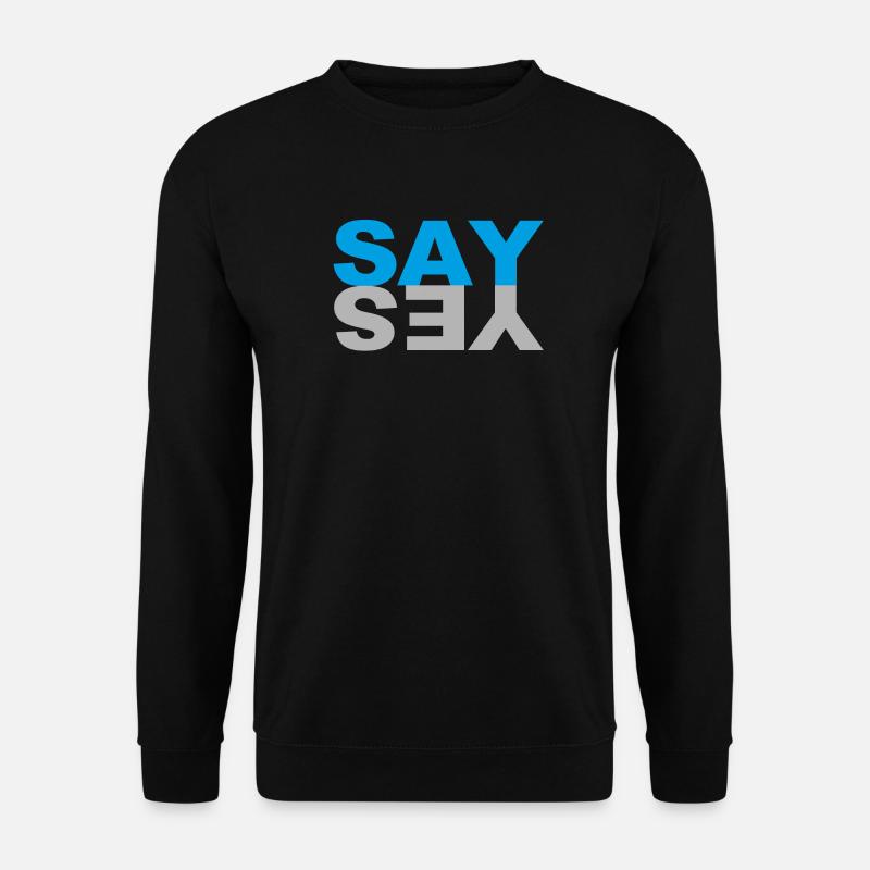 SAY YES - Unisex Pullover - Schwarz