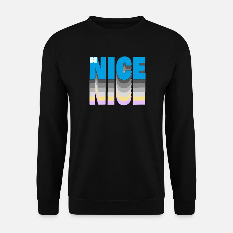 Be nice - Unisex Pullover - Schwarz