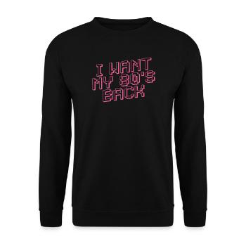 I WANT MY 80s BACK Retro - Unisex Pullover - Schwarz - Vorne - Alina (178cm) & Michal (187cm)