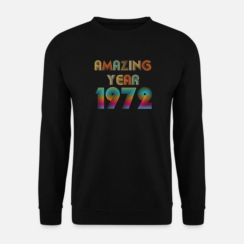 Amazing YEAR 1972 - Sweat-shirt Unisexe - noir