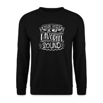 Your Voice is My Favourite Sound T-Shirt - Unisex Sweatshirt - black - Front - Alina (178cm) & Michal (187cm)