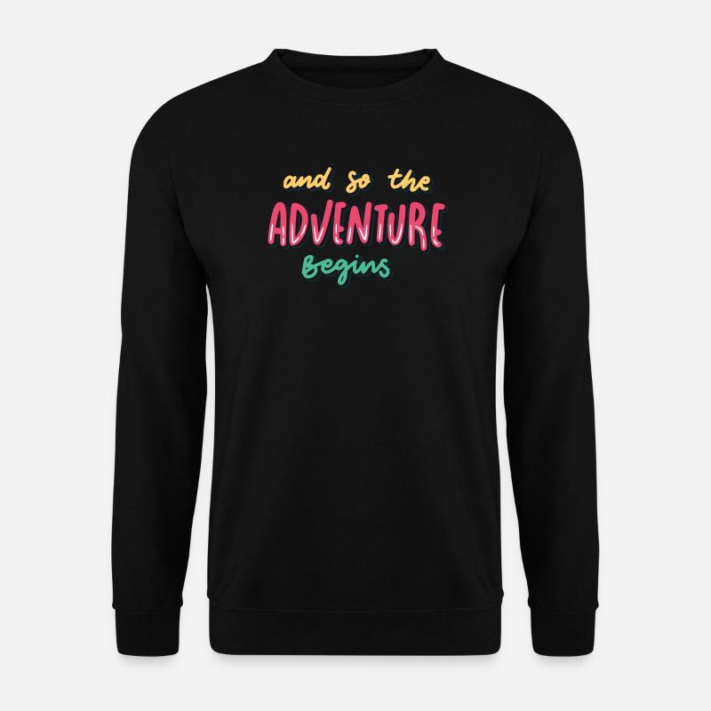 Das Abenteuer kann beginnen - Unisex Pullover - Schwarz