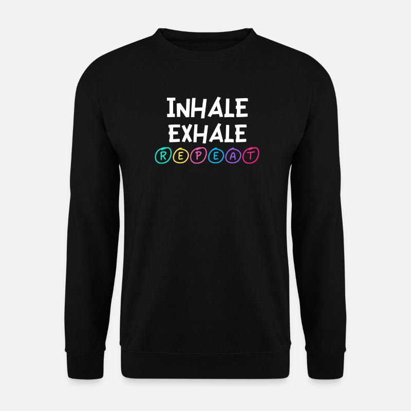 Inhale Exhale Repeat - Unisex Sweatshirt - black