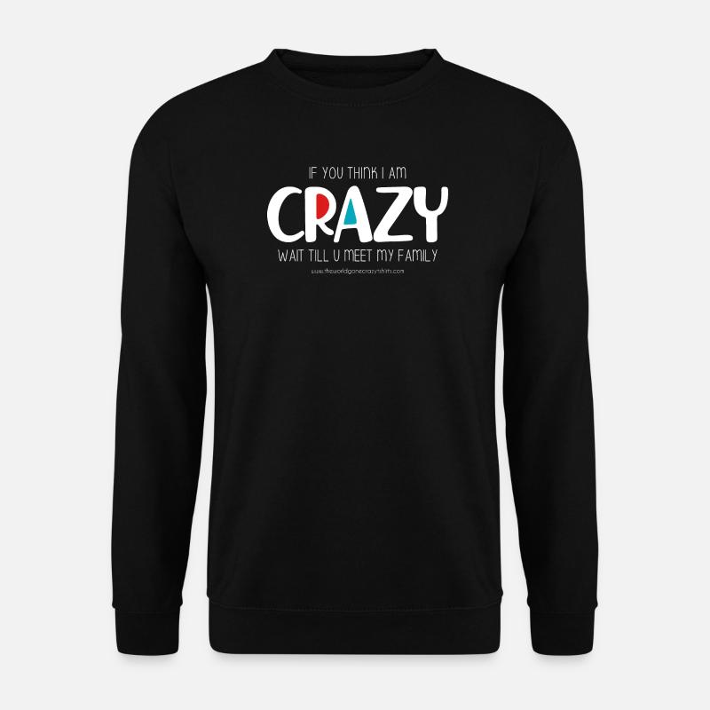 Ich bin verrückt (dunkel) - Unisex Pullover - Schwarz