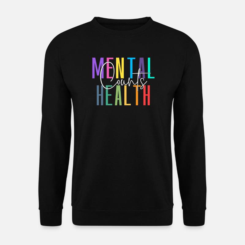 La santé mentale compte - Sweat-shirt Unisexe - noir
