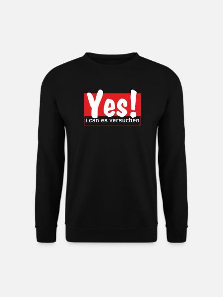 Yes i can es versuchen! - Unisex Pullover - Schwarz