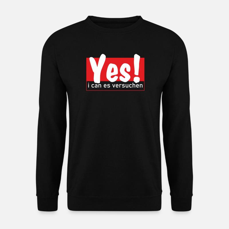 Yes i can es versuchen! - Unisex Pullover - Schwarz