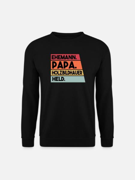 Ehemann Papa Holzbildhauer Held - Unisex Pullover - Schwarz