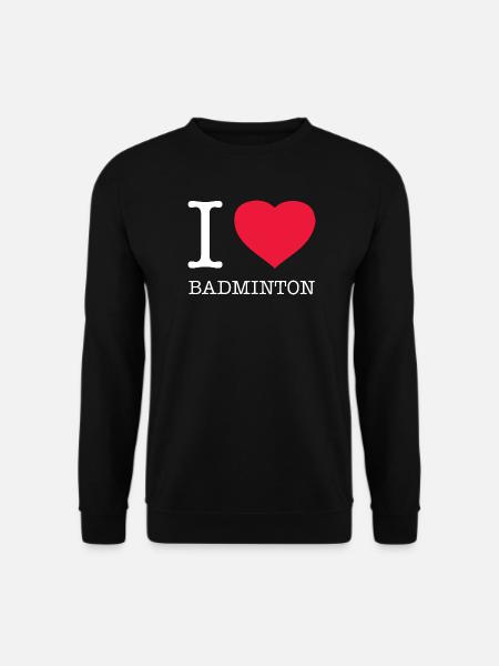I LOVE BADMINTON - Unisex Sweatshirt - black