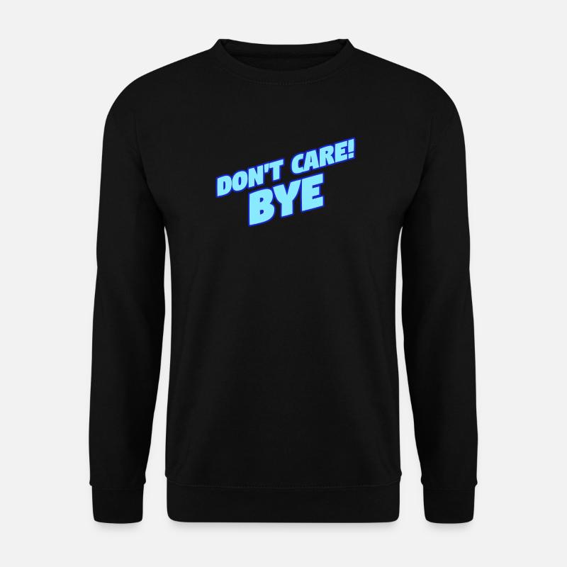 Funny statement I don't care - Unisex Sweatshirt - black