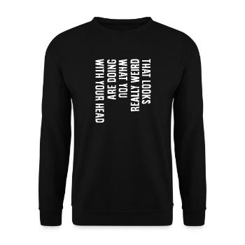 Ça a l’air vraiment bizarre - Sweat-shirt Unisexe - noir - Devant - Alina (178cm) & Michal (187cm)