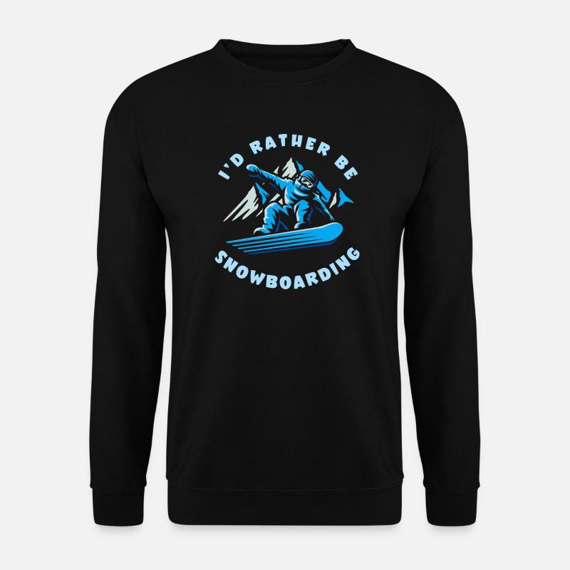 I'd rather be Snowboarding - Unisex Sweatshirt - black