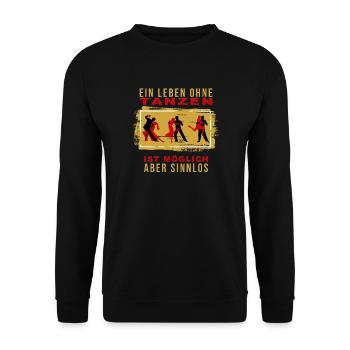 Ein Leben ohne Tanzen ist möglich, aber Sinnlos - Unisex Pullover - Schwarz - Vorne - Alina (178cm) & Michal (187cm)