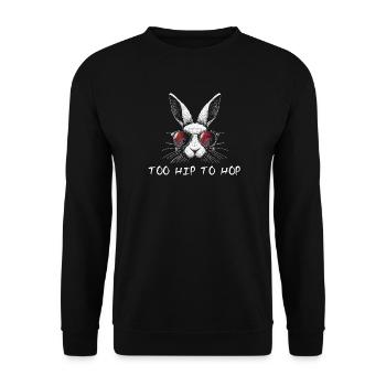 Too Hip To Hop Easter Bunny Funny Sayings Easter - Unisex Sweatshirt - black - Front - Alina (178cm) & Michal (187cm)