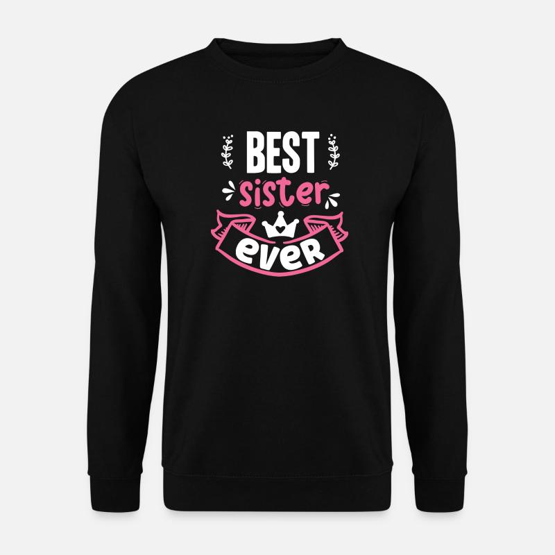 Beste Schwester aller Zeiten - Unisex Pullover - Schwarz