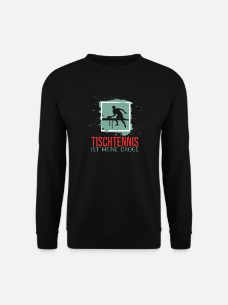 Tischtennis ist meine Droge - Unisex Pullover - Schwarz